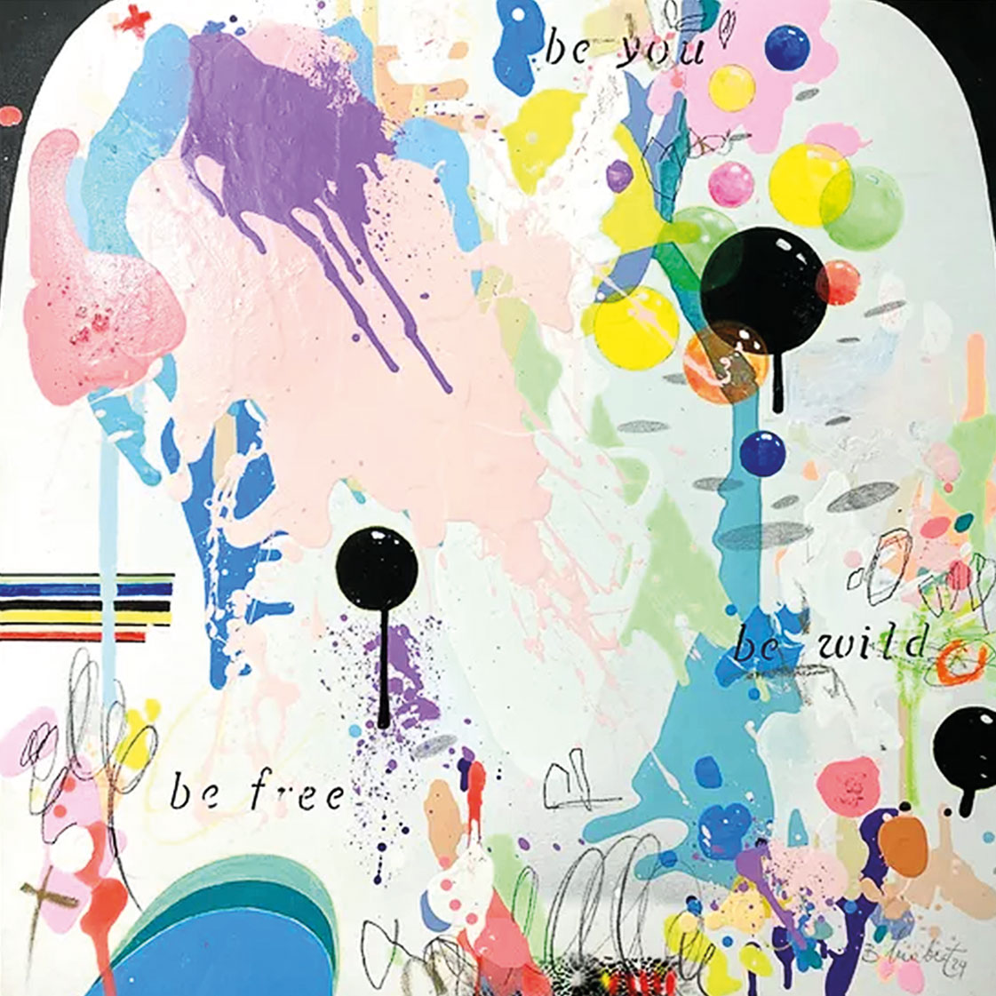 Bea Schubert: Bild ‚Be Free Be Wild Be You‘ (2024) (Original / Unikat), auf Keilrahmen