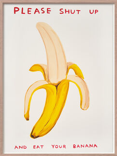 Picture "Please shut up and eat your banana" (2022) by David Shrigley
