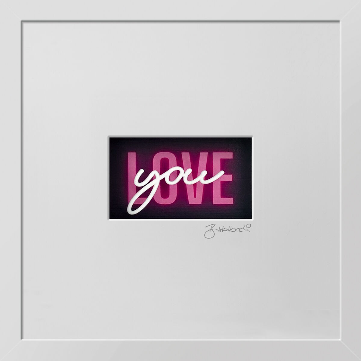 "LOVE YOU" – 3D-bild, inramad av Ralf Birkelbach